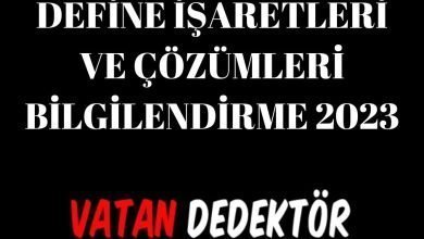 DEFİNE İŞARETLERİ VE ÇÖZÜMLERİ BİLGİLENDİRME 2023