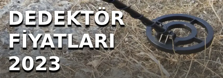 Dedektör Fiyatları 2025 | Güncel Model ve Marka Rehberi 2 dedektor fiyatlari 2023