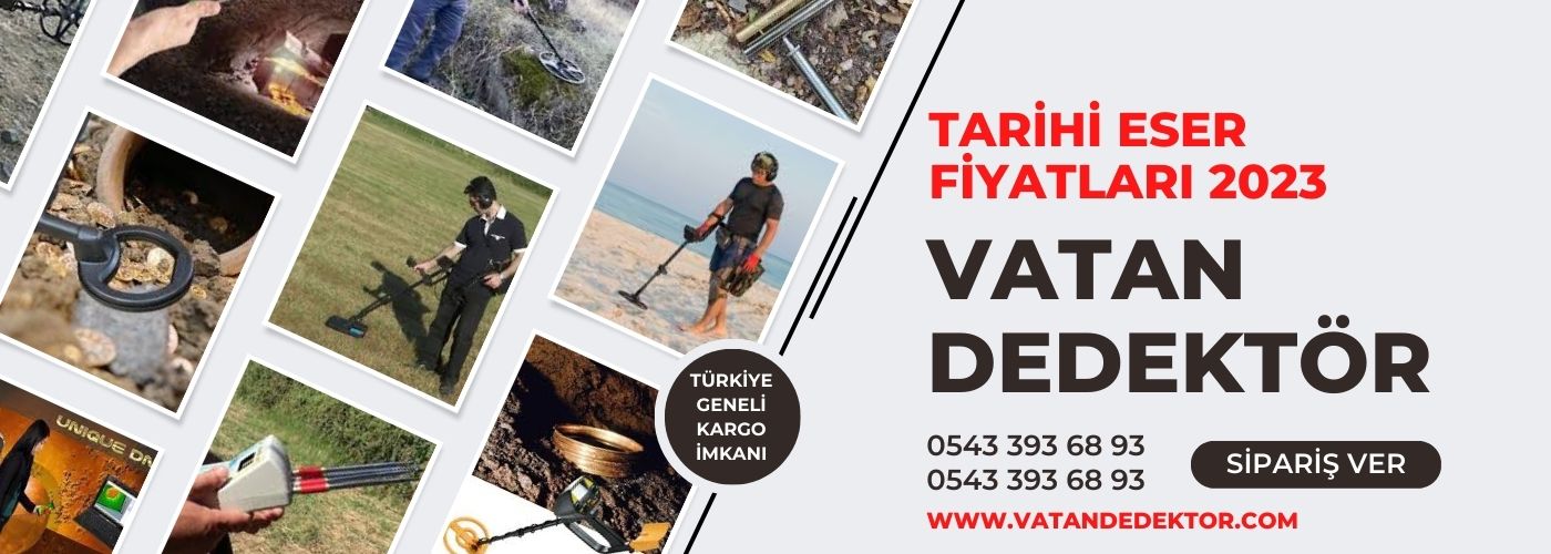 Tarihi Eser Fiyatları | Vatan Dedektör | 0543 393 68 93 2 tarihi eser fiyatları 2023