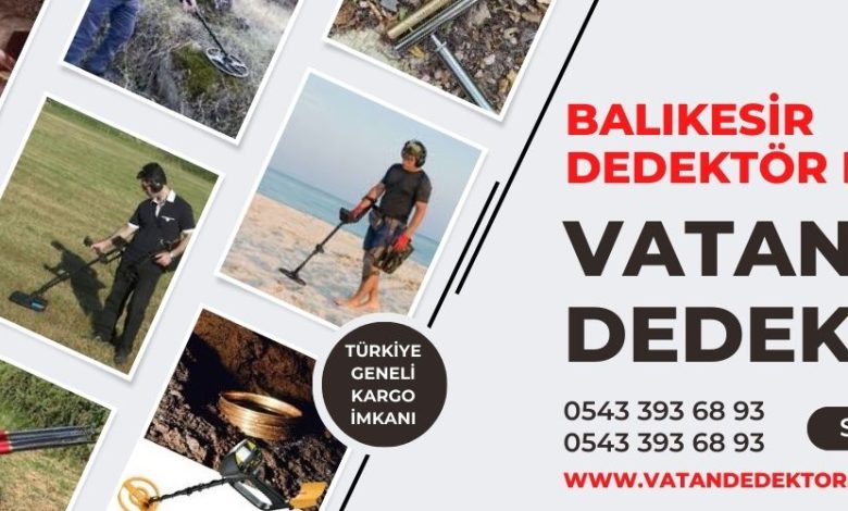 Balıkesir Dedektör | Dedektör Modelleri | Vatan Dedektör | 0543 393 68 93 1 balıkesir dedektör firması