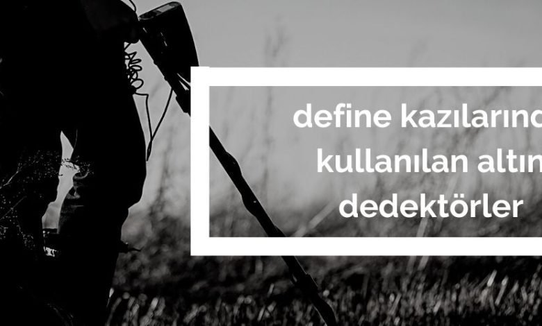 Define Kazılarında Kullanılan Altın Dedektörler - Vatan Dedektör - 0543 393 68 93 1 define kazılarında kullanılan altın dedektör
