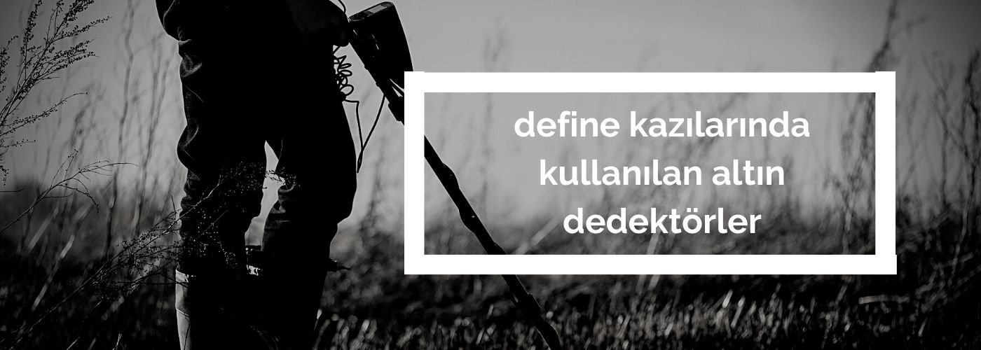 Define Kazılarında Kullanılan Altın Dedektörler - Vatan Dedektör - 0543 393 68 93 6 define kazılarında kullanılan altın dedektör