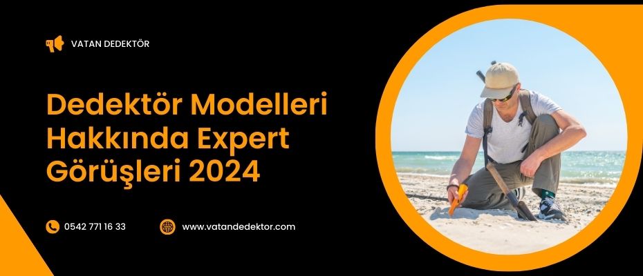 Dedektör Modelleri Hakkında Expert Görüşleri 2024 2 Dedektör Modelleri Hakkında Expert Görüşleri 2024