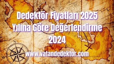 Dedektör Fiyatları 2025 Yılına Göre Değerlendirme 2024