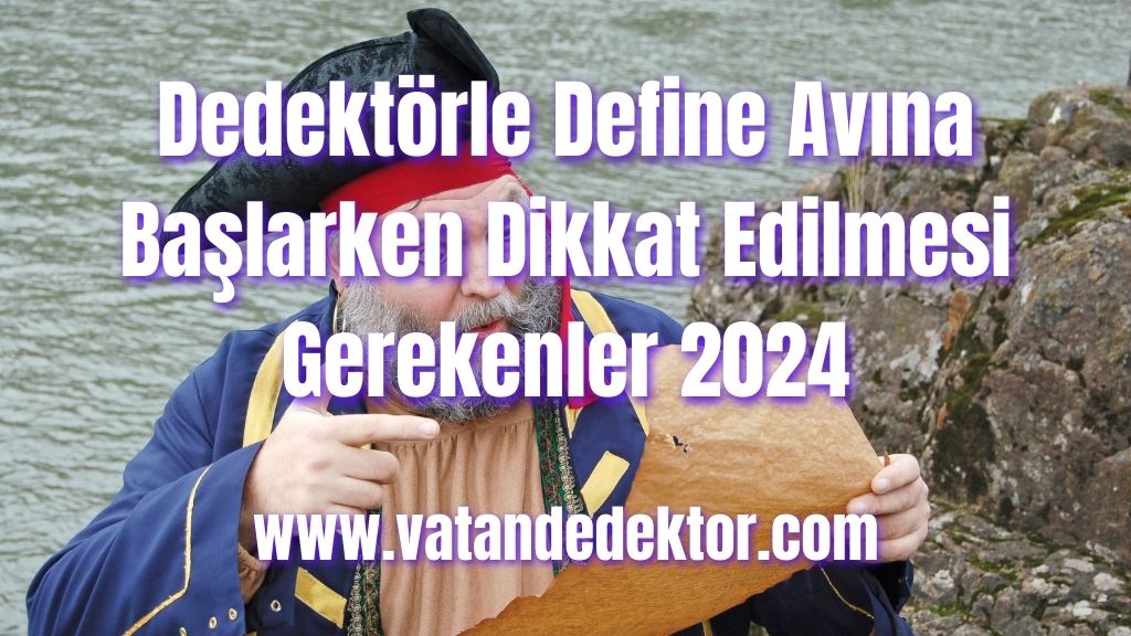 Dedektörle Define Avına Başlarken Dikkat Edilmesi Gerekenler 2024 2 Dedektörle Define Avına Başlarken Dikkat Edilmesi Gerekenler 2024