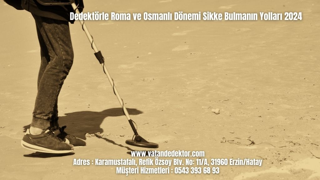 Dedektörle Roma ve Osmanlı Dönemi Sikke Bulmanın Yolları 2024 4 Dedektörle Roma ve Osmanlı Dönemi Sikke Bulmanın Yolları 2024 (4)