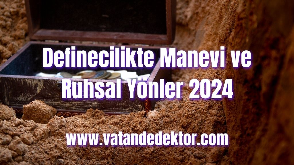 Definecilikte Manevi ve Ruhsal Yönler 2024 3 Definecilikte Manevi ve Ruhsal Yönler 2024 (1)