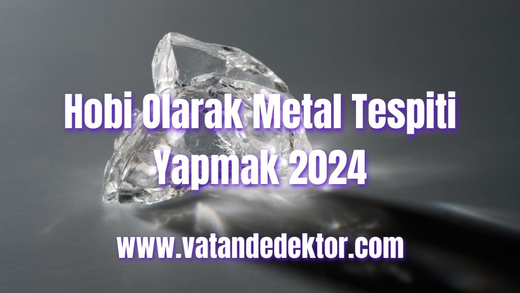 Hobi Olarak Metal Tespiti Yapmak 2024 4 Hobi Olarak Metal Tespiti Yapmak 2024 (2)
