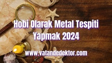 Hobi Olarak Metal Tespiti Yapmak 2025 4 Hobi Olarak Metal Tespiti Yapmak 2024