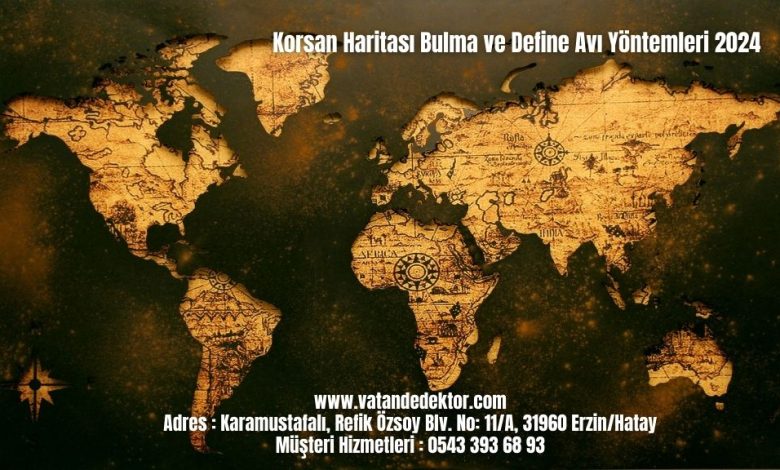 Korsan Haritası Bulma ve Define Avı Yöntemleri 2024 1 Korsan Haritası Bulma ve Define Avı Yöntemleri 2024