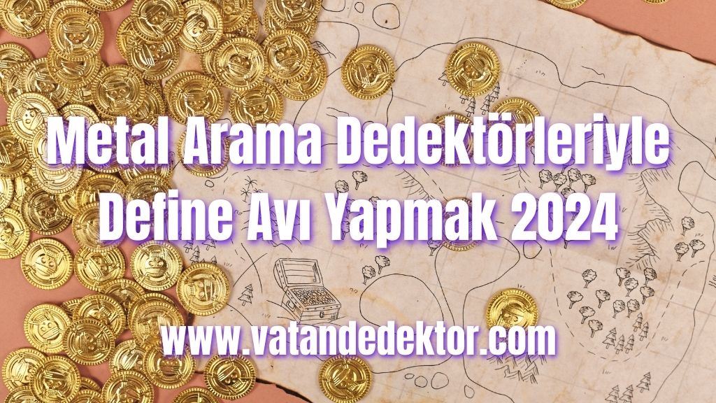Metal Arama Dedektörleriyle Define Avı Yapmak 2024 5 Metal Arama Dedektörleriyle Define Avı Yapmak 2024 (3)