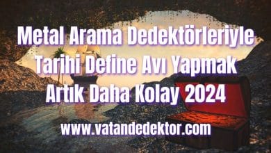 Metal Arama Dedektörleriyle Tarihi Define Avı Yapmak Artık Daha Kolay 2024