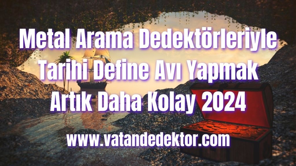 Metal Arama Dedektörleriyle Tarihi Define Avı Yapmak Artık Daha Kolay 2024 2 Metal Arama Dedektörleriyle Tarihi Define Avı Yapmak Artık Daha Kolay 2024