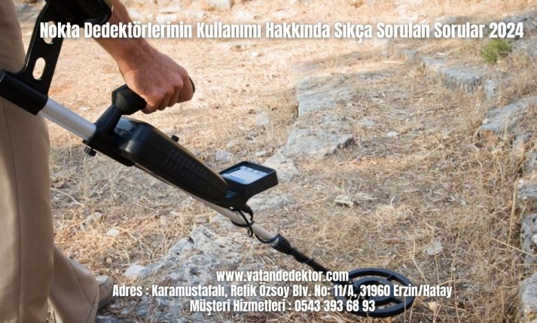 Nokta Dedektörlerinin Kullanımı Hakkında Sıkça Sorulan Sorular 2024 1 Nokta Dedektörlerinin Kullanımı Hakkında Sıkça Sorulan Sorular 2024