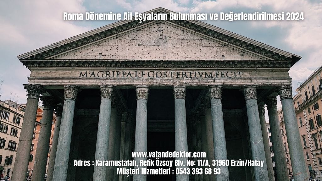 Roma Dönemine Ait Eşyaların Bulunması ve Değerlendirilmesi 2024 (3)