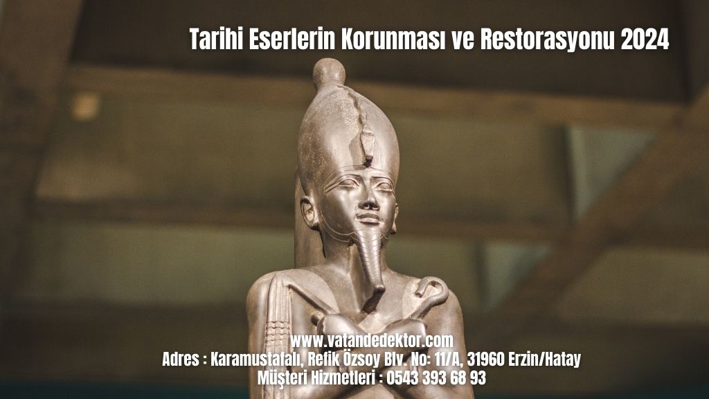 Tarihi Eserlerin Korunması ve Restorasyonu 2024 6 Tarihi Eserlerin Korunması ve Restorasyonu 2024