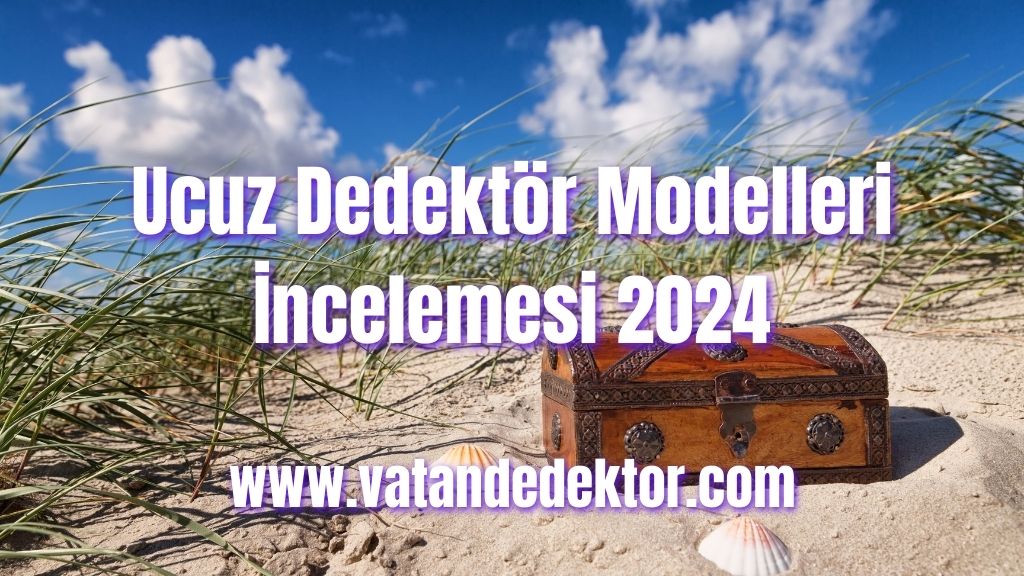 Ucuz Dedektör Modelleri İncelemesi 2024 3 Ucuz Dedektör Modelleri İncelemesi 2024 (1)
