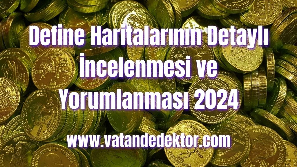 Define Haritalarının Detaylı İncelenmesi ve Yorumlanması 2024 5 Define Haritalarının Detaylı İncelenmesi ve Yorumlanması 2024 (3)