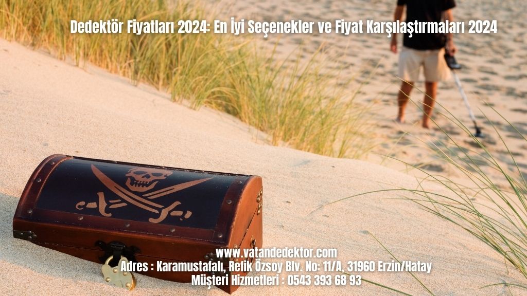 Dedektör Fiyatları 2024: En İyi Seçenekler ve Fiyat Karşılaştırmaları 2024 3 Dedektör Fiyatları 2024 En İyi Seçenekler ve Fiyat Karşılaştırmaları 2024 (1)
