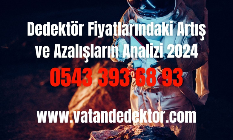 En İyi Dedektör Önerileri ve Yorumlar 2025 1 Dedektor Fiyatlarindaki Artis ve Azalislarin Analizi 2024 2