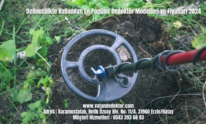 Definecilikte Kullanılan En Popüler Dedektör Modelleri ve Fiyatları 2024 1 Definecilikte Kullanılan En Popüler Dedektör Modelleri ve Fiyatları 2024