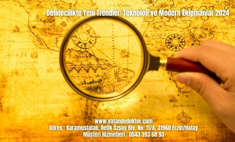 Definecilikte Yeni Trendler: Teknoloji ve Modern Ekipmanlar 2024 1 Definecilikte Yeni Trendler Teknoloji ve Modern Ekipmanlar 2024